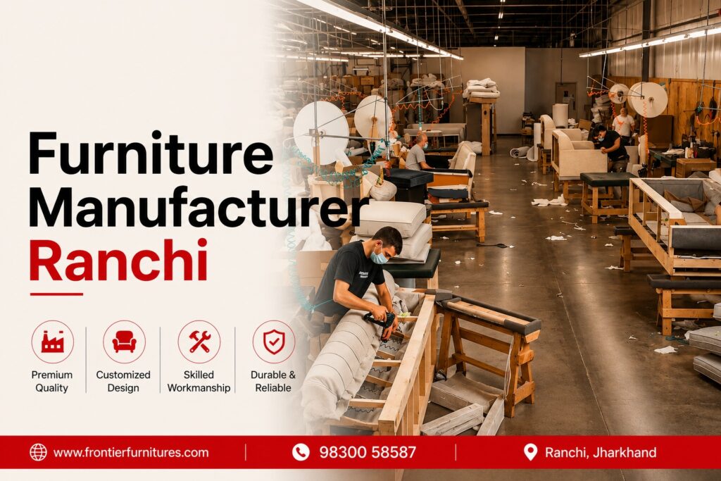 Furniture Manufacturer Ranchi